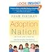 Adoption Nation: How the Adoption Revolution is Transforming Our Families -- and America (Non)