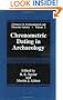 Chronometric Dating in Archeology (Advances in Archaeological and Museum Science)