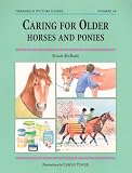 Caring for Older Horses and Ponies (Threshold Picture Guides)