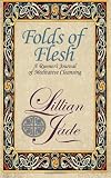 Folds of Flesh: A Runners Meditative Cleansing (Volume 1)