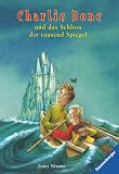 Charlie Bone 04 und das Schloss der tausend Spiegel