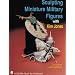 Sculpting Miniature Military Figures With Kim Jones (A Schiffer Book for Hobbyists)