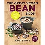 the great vegan bean book more than 100 delicious plant based dishes packed with the kindest protein in town