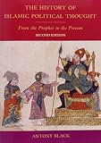 The history of Islamic political thought : from the Prophet to the present