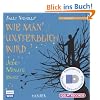 Wie man unsterblich wird. Jede Minute z�hlt. 1 CD