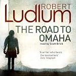 The Road to Omaha | Robert Ludlum