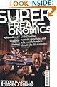Superfreakonomics: Global Cooling, Patriotic Prostitutes and Why Suicide Bombers Should Buy Life Insurance