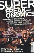 Superfreakonomics: Global Cooling, Patriotic Prostitutes and Why Suicide Bombers Should Buy Life Insurance