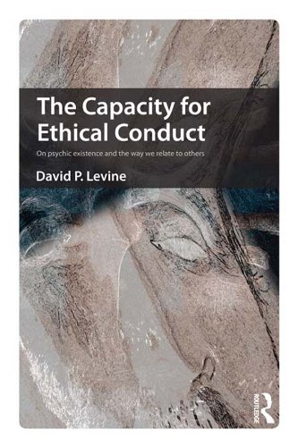 The Capacity for Ethical Conduct: On psychic existence and the way we relate to others