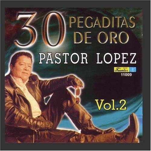 pastor lopez - 16 Exitos - Pastor L&oacute;pez Y Su Combo Vol.2 - Zortam Music