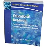 Educational Research (International Edition) (Planning, Conduction, and Evaluating Quantitative and Qualitative Research)