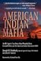 American Indian Mafia: An FBI Agent's True Story about Wounded Knee, Leonard Peltier, and the American Indian Movement (AIM)