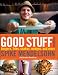 The Good Stuff Cookbook: Burgers, fries, shakes, wedges, and more by Spike Mendelsohn