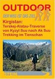 Kirgistan: Terskej-Alatau-Traverse / Trekking im Tienschan: Von Kyzyl Suu nach Ak Suu. Trekking im Tienschan