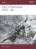 Tito's Partisans 1941-45 (Warrior)