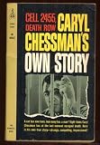 Cell 2455, Death Row: Caryl Chessmans Own Story