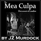 The Mea Culpa Document of London | [JZ Murdock]