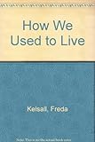 How we used to live, 1925-1945