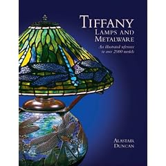 Tiffany Lamps and Metalware: An Illustrated Reference to Over 2000 Models by Alastair Duncan