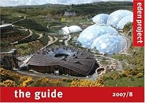 Eden Project: The Guide
