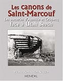 Les Canons de Saint-Marcouf : Les batteries d'Azeville et Crisbecq face à Utah Beach Les Canons de Saint-Marcouf : Les batteries d'Azeville et Crisbecq face à Utah Beach