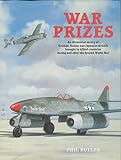 War prizes : an illustrated survey of German, Italian and Japanese aircraft brought to Allied countries during and after the Second World War