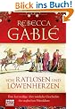 Von Ratlosen und L�wenherzen: Eine kurzweilige, aber n�tzliche Geschichte des englischen Mittelalters