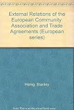 External relations of the European Community : associations and trade agreements
