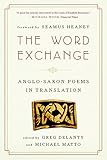 The word exchange : Anglo-Saxon poems in translation