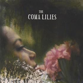 The Coma Lilies