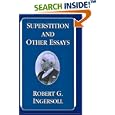 Superstition and Other Essays by  Robert G. Ingersoll