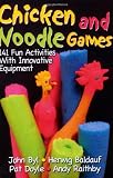 Chicken and Noodle Games:141 Fun Activities w/Innovative Equipmnt