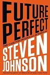 Future Perfect: The Case For Progress In A Networked Age