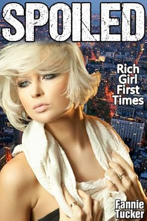 dating a spoiled rich girl