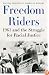 Freedom Riders: 1961 and the Struggle for Racial Justice (Pivotal Moments in American History)