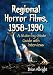 Regional Horror Films, 1958-1990: A State-by-State Guide with Interviews