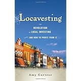 Locavesting: The Revolution in Local Investing and How to Profit From It