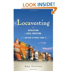 Locavesting: The Revolution in Local Investing and How to Profit from it
