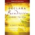 Declara bendicion sobre tu dia: Desata el poder de Dios en tu vida (Spanish Edition)