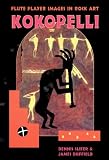 Kokopelli: Flute Player Images in Rock Art by Dennis Slifer (2001-01-01)