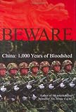 Beware the Dragon: China: 1,000 Years of Bloodshed