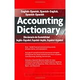 Accounting Dictionary: English-Spanish, Spanish-English, Spanish-Spanish