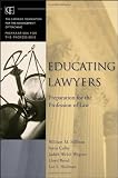 Educating Lawyers: Preparation for the Profession of Law (Jossey-Bass/Carnegie Foundation for the Advancement of Teaching)