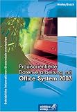 Praxisorientierte Datenverarbeitung mit Office System 2003: Betriebliche Informationen ökonomisch verarbeiten