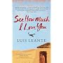 See How Much I Love You by Luis Leante