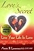 Love's Secret Live Your Life in Love