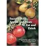 Success with Apples and Pears to Eat and Drink: A Practical Gardeners' Guide to Varieties, Husbandry, Harvesting, Storing & Making Juices, Cyder and Perry
