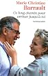 Ce long chemin pour arriver jusqu'� toi