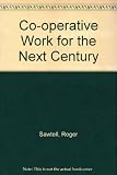 Co-operative work for the next century
