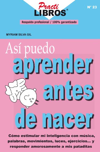 Así Puedo Aprender Antes De Nacer (Practilibros) (Spanish Edition)